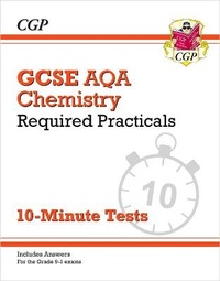 Abbildung von: GCSE Chemistry: AQA Required Practicals 10-Minute Tests (includes Answers) - Coordination Group Publications Ltd (CGP)
