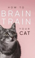 Cover: How to Brain Train Your Cat - Allsorted