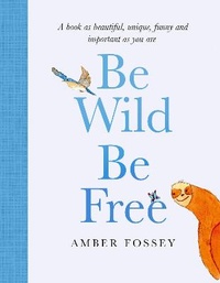 Abbildung von: Be Wild, Be Free - HarperCollins