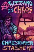Cover: A Wizard in Chaos (Chronicles of the Rogue Wizard, #5) - Stasheff Literary Enterprises