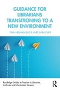 Cover: Guidance for Librarians Transitioning to a New Environment - Routledge