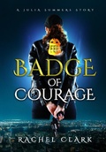 Cover: Badge of Courage (A Julia Summers Story) - A Julia Summers Story