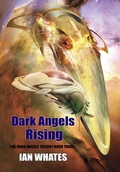 Cover: Dark Angels Rising (The Dark Angels, #3) - The Dark Angels
