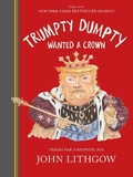 Cover: Trumpty Dumpty Wanted a Crown - Chronicle Books LLC