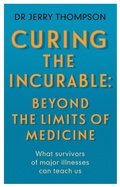 Cover: Curing the Incurable: Beyond the Limits of Medicine - Hammersmith Health Books