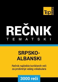 Abbildung von: Srpsko-Albanski tematski recnik - 3000 korisnih reci - T&p Books