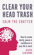 Cover: Clear Your Head Trash - Alexia Leachman