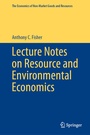 Cover: Lecture Notes on Resource and Environmental Economics - Springer