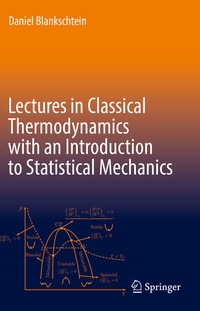 Abbildung von: Lectures in Classical Thermodynamics with an Introduction to Statistical Mechanics - Springer