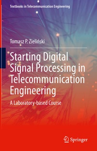 Enlarge image Cover: Starting Digital Signal Processing in Telecommunication Engineering - Springer