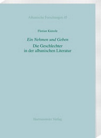 Abbildung von: Ein Nehmen und Geben. Die Geschlechter in der albanischen Literatur - Harrassowitz Verlag
