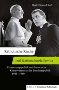 Cover: Katholische Kirche und Nationalsozialismus - Brill Deutschland GmbH
