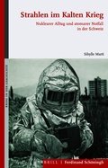 Cover: Strahlen im Kalten Krieg - Brill Deutschland GmbH