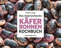 Abbildung von: Das österreichische Käferbohnen-Kochbuch - Verlag Anton Pustet Salzburg