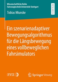 Abbildung von: Ein szenarienadaptiver Bewegungsalgorithmus für die Längsbewegung eines vollbeweglichen Fahrsimulators - Springer Vieweg