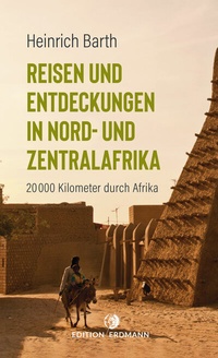Abbildung von: Reisen und Entdeckungen in Nord- und Zentralafrika - Edition Erdmann