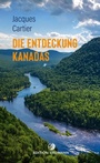 Cover: Die Entdeckung Kanadas - edition erdmann ein Imprint von Verlagshaus Römerweg