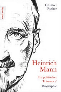 Abbildung von: Heinrich Mann: Ein politischer Träumer - Marix Verlag