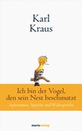Cover: Karl Kraus: Ich bin der Vogel, den sein Nest beschmutzt - Marix Verlag