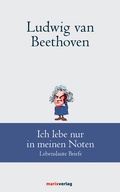 Cover: Ludwig van Beethoven: Ich lebe nur in meinen Noten - Marix Verlag