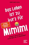 Cover: Das Leben ist zu kurz f&uuml;r Mimimi - Gr&auml;fe und Unzer Autorenverlag