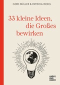 Cover: 33 kleine Ideen, die Gro&szlig;es bewirken - Gr&auml;fe und Unzer