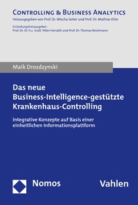 Abbildung von: Das neue Business-Intelligence-gestützte Krankenhaus-Controlling - Nomos