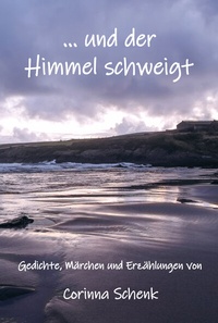 Abbildung von: ... und der Himmel schweigt - Papierfresserchens MTM-Verlag - Herzsprung-Verlag