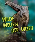 Cover: Wilde Welten der Urzeit - N&uuml;nnerich-Asmus Verlag