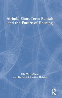 Abbildung von: Airbnb, Short-Term Rentals and the Future of Housing - Routledge
