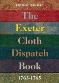 Cover: The Exeter Cloth Dispatch Book, 1763-1765 - Devon & Cornwall Record Society