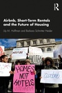Cover: Airbnb, Short-Term Rentals and the Future of Housing - Routledge
