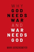 Cover: Why God Needs War and War Needs God - OUP eBook
