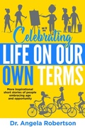 Cover: Celebrating Life On Our Own Terms - Dr Angela Robertson