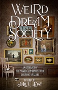 Cover: Weird Dream Society: An Anthology of the Possible & Unsubstantiated in Support of RAICES - Essential Dreams Press