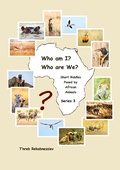 Cover: Who am I? Who are We? Short Riddles Posed by African Animals - Series 3 - Who am I? Who are We? Short Riddles Posed by African Animals