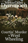 Cover: Courtin' Murder in West Wheeling - Diversion Books