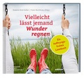 Cover: Vielleicht l&auml;sst jemand Wunder regnen - Deutsche Bibelgesellschaft