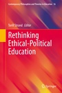 Cover: Rethinking Ethical-Political Education - Springer