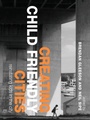 Cover: Creating Child Friendly Cities - Routledge