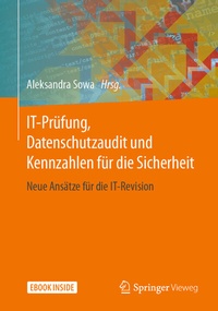 Abbildung von: IT-Prüfung, Datenschutzaudit und Kennzahlen für die Sicherheit - Springer Vieweg