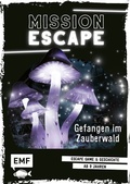 Cover: Mission Escape - Gefangen im Zauberwald - Edition Michael Fischer / EMF Verlag