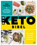 Cover: Die Keto-Bibel - Das gro&szlig;e Low Carb High Fat-Kochbuch - Edition Michael Fischer / EMF Verlag