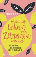 Cover: Wenn das Leben mir Zitronen schenkt - Neukirchener Verlag