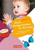 Cover: Kita-Praxis - einfach machen! - Krippe / Kleine Klanggeschichten f&uuml;r die Krippe - Cornelsen bei Verlag an der Ruhr GmbH