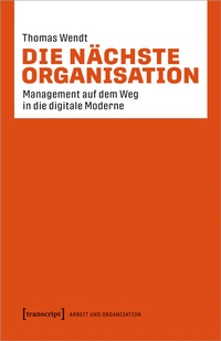 Abbildung von: Die nächste Organisation - transcript