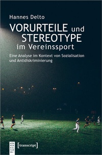 Abbildung von: Vorurteile und Stereotype im Vereinssport - transcript