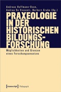 Cover: Praxeologie in der Historischen Bildungsforschung - transcript