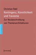 Cover: Kontingenz, K&uuml;nstlichkeit und Travestie - transcript