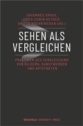 Cover: Sehen als Vergleichen - Bielefeld University Press ein Imprint des transcript Verlags